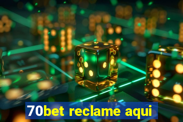 70bet reclame aqui